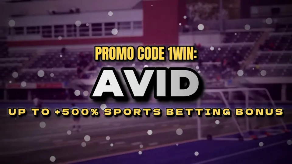 1win Promo Code AVID for Sports Welcome Bonus